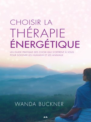 cover image of Choisir la thérapie énergétique